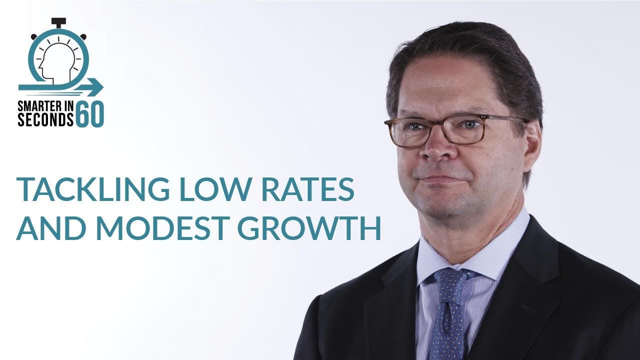 Tackling Low Rates and Modest Growth