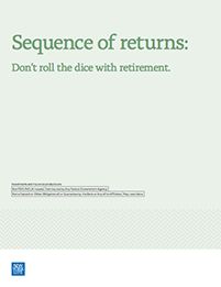 Sequence of returns: Don’t roll the dice with retirement.