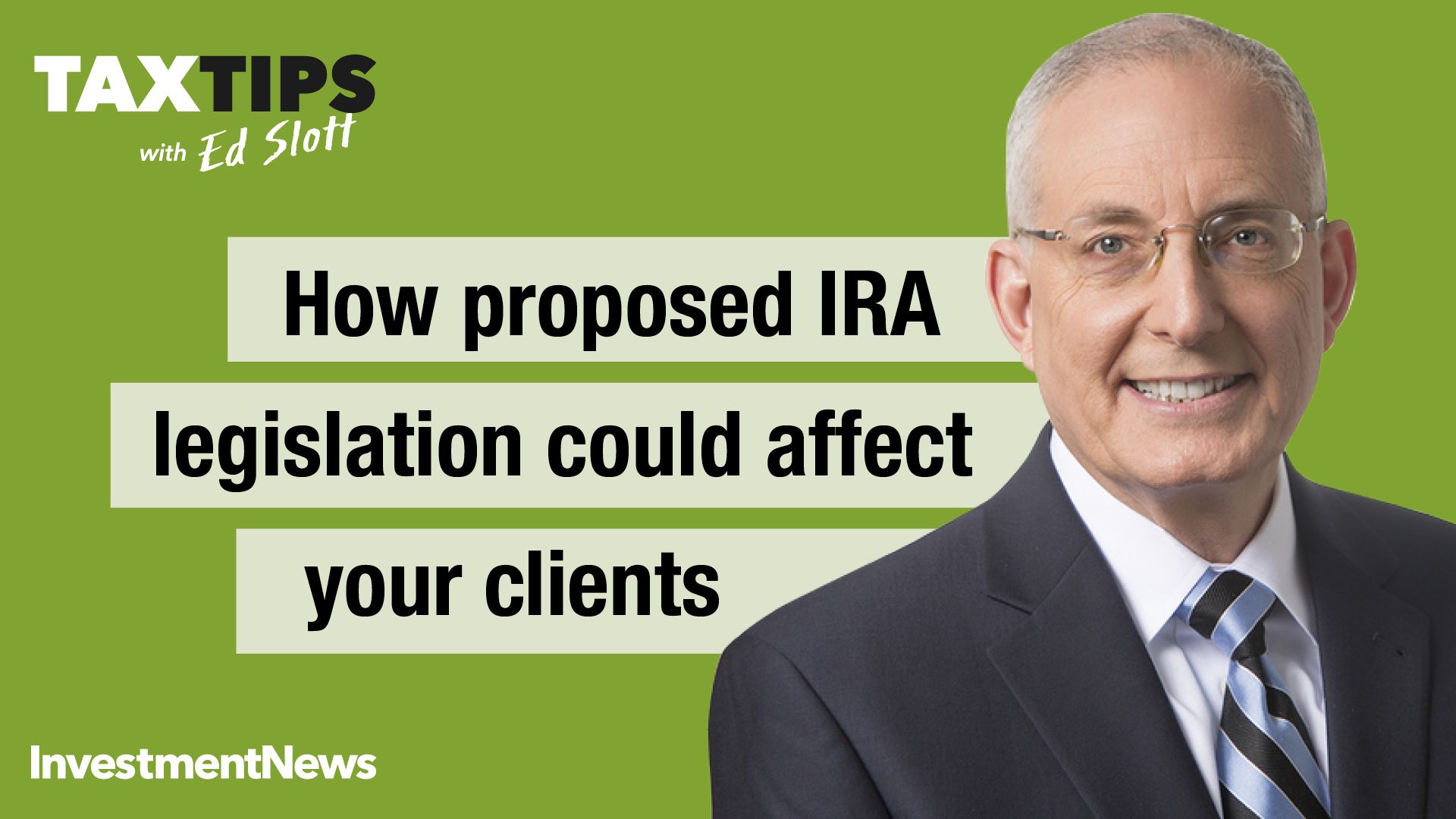 How proposed IRA legislation could affect your clients