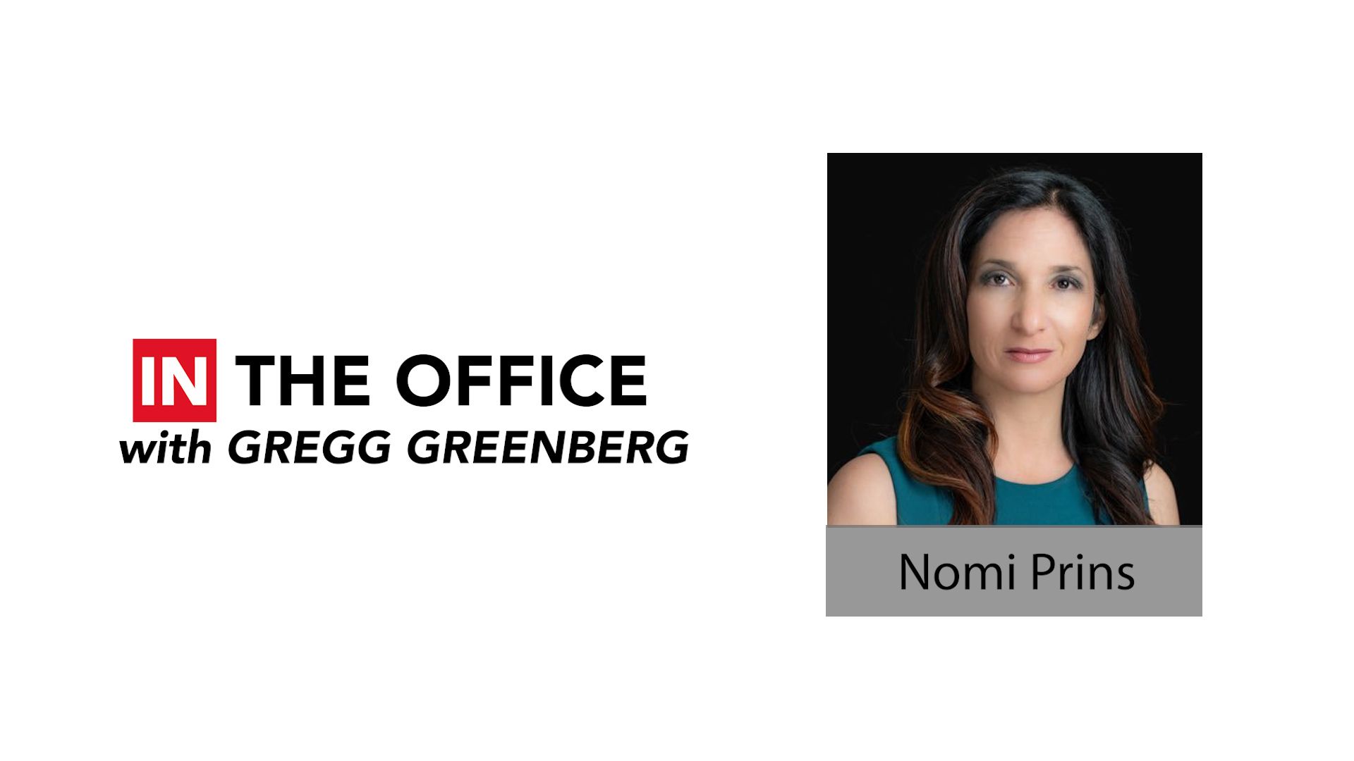 ‘IN the Office’ with financial journalist and author Nomi Prins