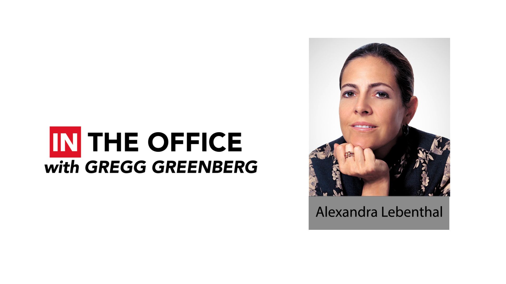 ‘IN the Office’ with Alexandra Lebenthal, senior advisor at Houlihan Lokey