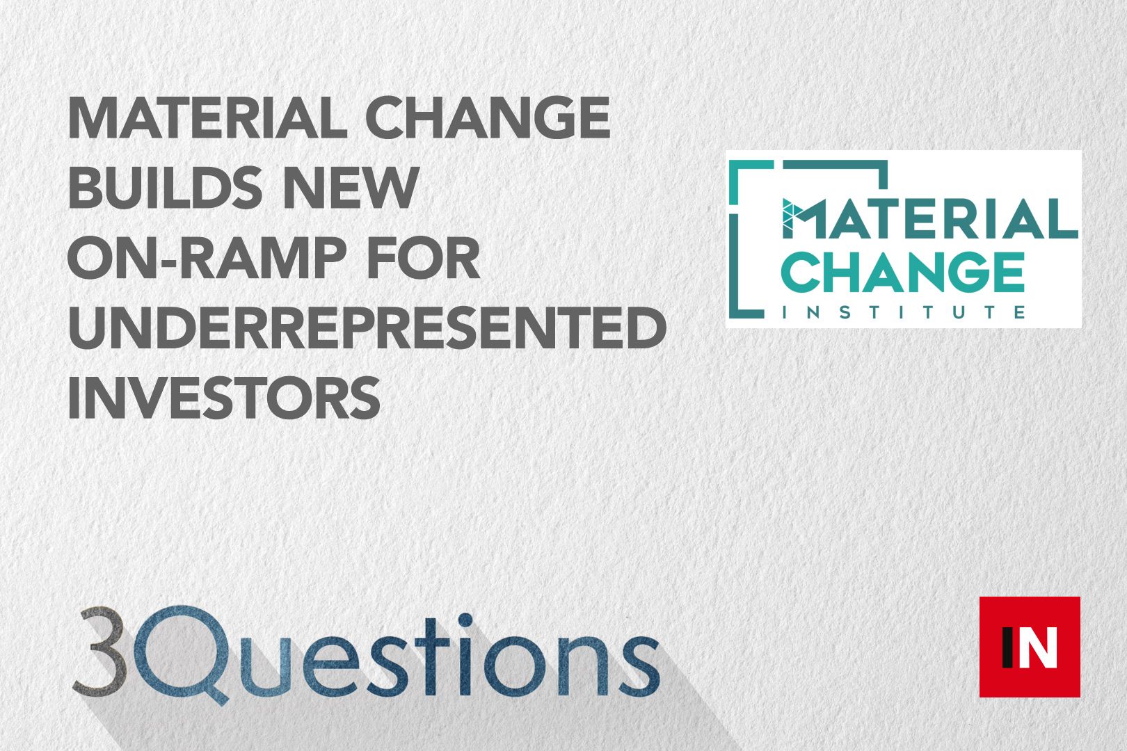 Material Change builds new on-ramp for underrepresented investors